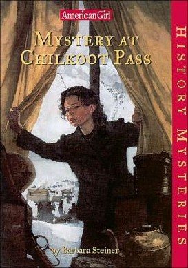 Mystery at Chilkoot Pass (American Girl History Mysteries) cover
