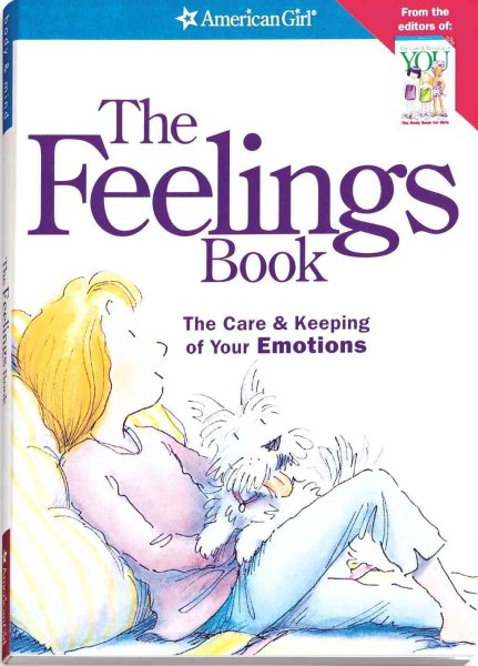 The Feelings Book: The Care & Keeping of Your Emotions (American Girl) (American Girl Library) cover