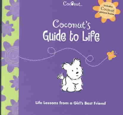 Coconut's Guide to Life: Life Lessons from a Girl's Best Friend (American Girl Today)