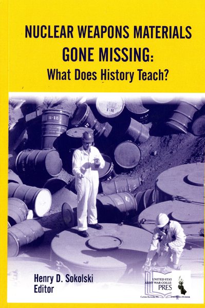 Nuclear Weapons Materials Gone Missing: What Does History Teach? cover
