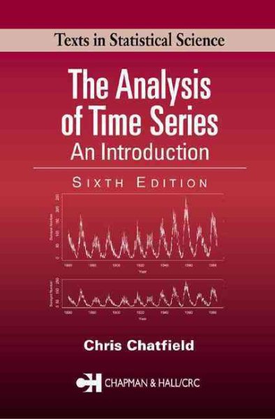 The Analysis of Time Series: An Introduction, Sixth Edition (Chapman & Hall/CRC Texts in Statistical Science) cover