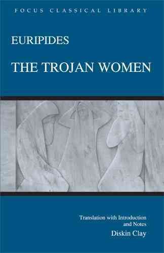 The Trojan Women (Focus Classical Library) cover