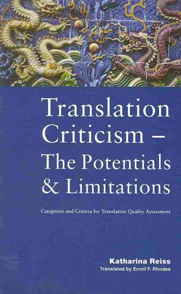 Translation Criticism: The Potentials and Limitations : Categories and Criteria for Translation Quality Assessment cover