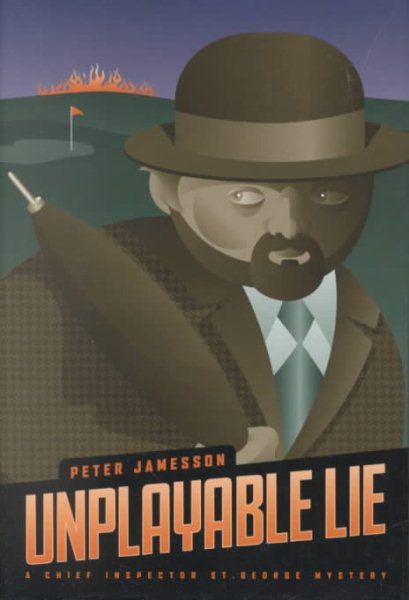 Unplayable Lie: A Chief Inspector St. George Mystery (Chief Inspector St. George Mysteries) cover