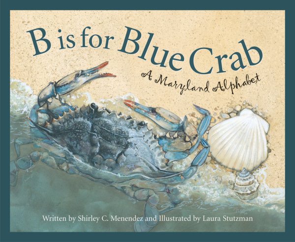 B is for Blue Crab: A Maryland Alphabet (Discover America State by State) cover