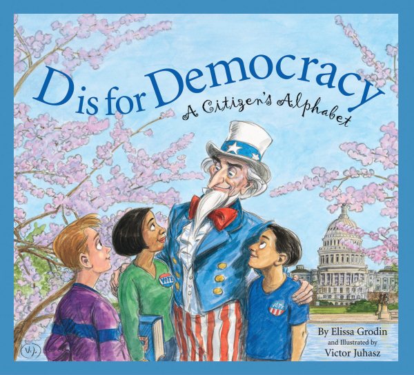 D Is for Democracy: A Citizen's Alphabet (Alphabet Books) cover