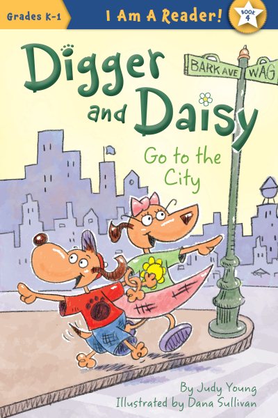 Digger and Daisy Go to the City (I AM A READER!: Digger and Daisy) cover