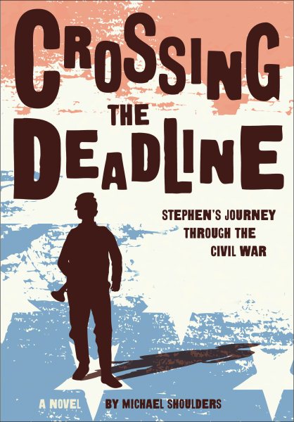 Crossing the Deadline: Stephen's Journey Through the Civil War cover
