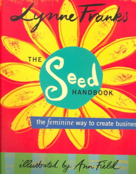 The Seed Handbook: The Feminine Way to Create Business cover