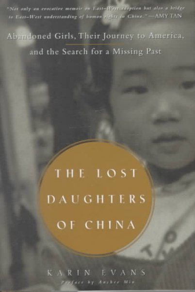 The Lost Daughters of China: Abandoned Girls, Their Journey to America, and Their Searchfor a Missing Past cover