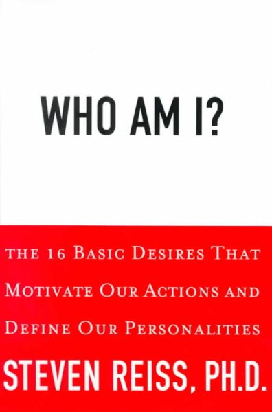 Who Am I?: The 16 Basic Desires That Motivate Our Behavior and Define Our Personality cover