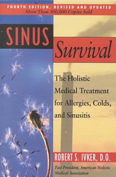 Sinus Survival: The Holistic Medical Treatment for Allergies, Colds, and Sinusitis cover