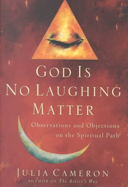God Is No Laughing Matter: Observations and Objections on the Spiritual Path cover