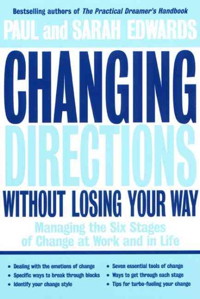 Changing Directions Without Losing Your Way: Managing the Six Stages of Change at Work and in Life cover