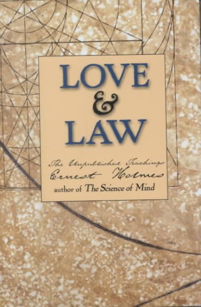Love and Law: The Unpublished Teachings of Ernest Holmes cover