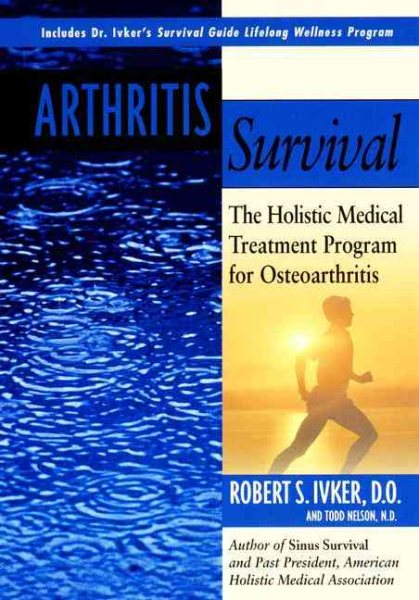 Arthritis Survival: The Holistic Medical Treatment Program for Osteoarthritis cover