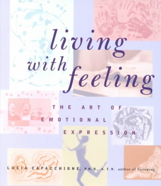 Living with Feeling: The Art of Emotional Expression cover