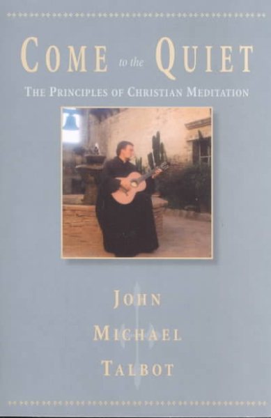 Come to the Quiet: The Principles of Christian Meditation cover