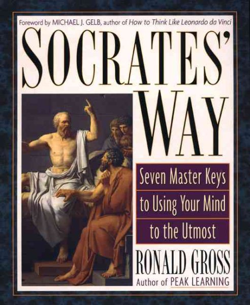 Socrates' Way: Seven Keys to Using Your Mind to the Utmost cover