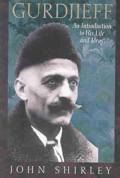 Gurdjieff: An Introduction to His Life and Ideas cover