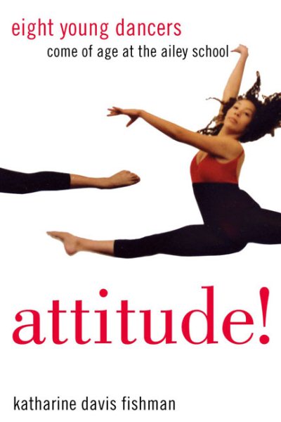 Attitude!: Eight Young Dancers Come of Age at the Ailey School cover