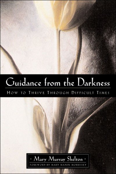 Guidance from the Darkness: How to Thrive through Difficult Times cover