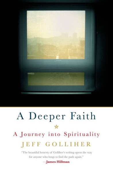 A Deeper Faith: A Journey into Spirituality cover