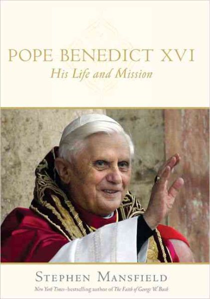 Pope Benedict XVI: His Life and Mission cover