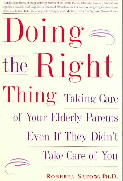 Doing the Right Thing: Taking Care of Your Elderly Parents, Even If They Didn't Take Care of You cover