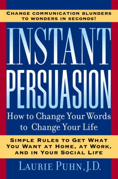 Instant Persuasion: How to Change Your Words to Change Your Life cover