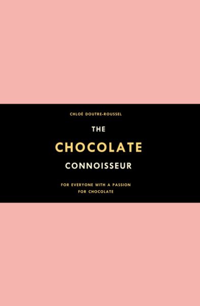 The Chocolate Connoisseur: For Everyone with a Passion for Chocolate cover
