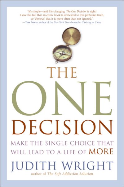 The One Decision: Make the Single Choice That Will Lead to a Life of More cover
