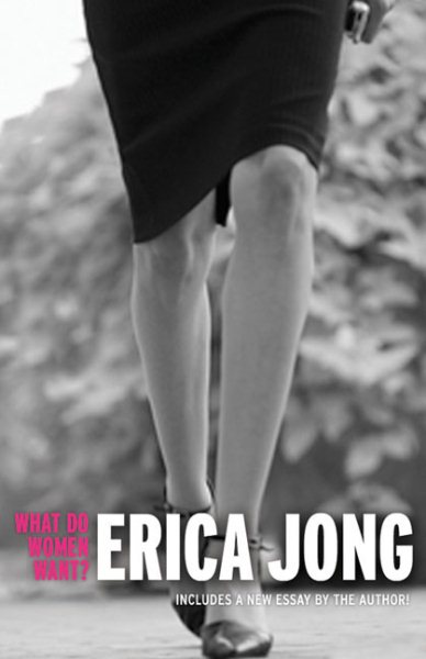 What Do Women Want?: Essays by Erica Jong cover