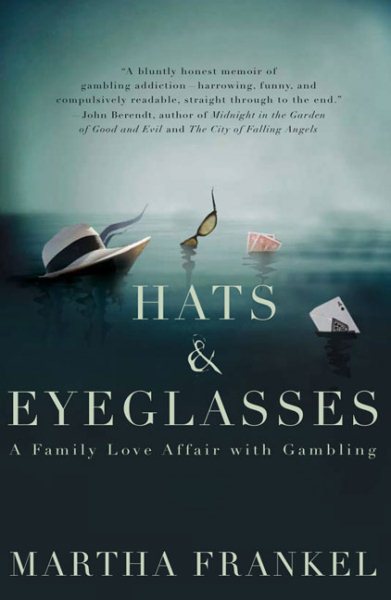 Hats & Eyeglasses: A Family Love Affair with Gambling cover