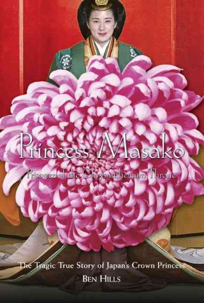 Princess Masako: Prisoner of the Chrysanthemum Throne