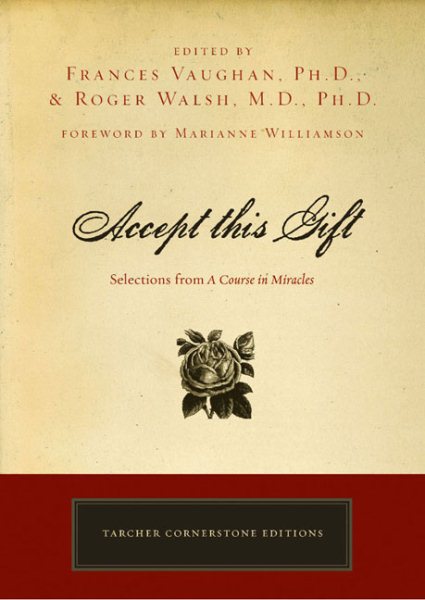 Accept This Gift: Selections from A Course in Miracles (Tarcher Cornerstone Editions) cover