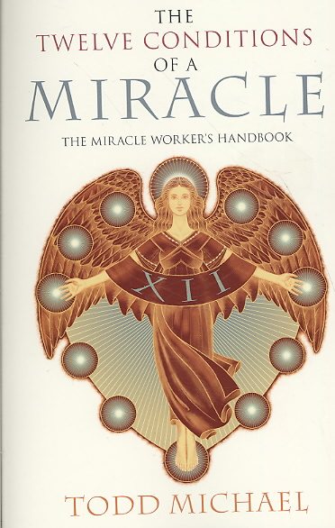 The Twelve Conditions of a Miracle: The Miracle Worker's Handbook cover