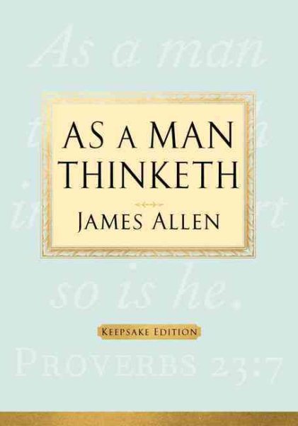 As a Man Thinketh: Keepsake Edition cover