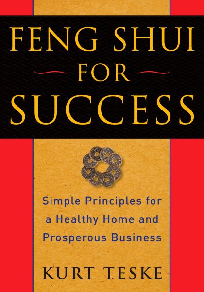 Feng Shui for Success: Simple Principles for a Healthy Home and Prosperous Business cover