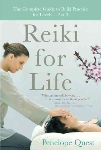 Reiki for Life: The Complete Guide to Reiki Practice for Levels 1, 2 & 3 cover