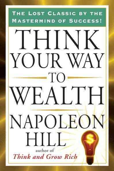 Think Your Way to Wealth (Tarcher Success Classics) cover