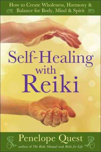 Self-Healing with Reiki: How to Create Wholeness, Harmony & Balance for Body, Mind & Spirit cover
