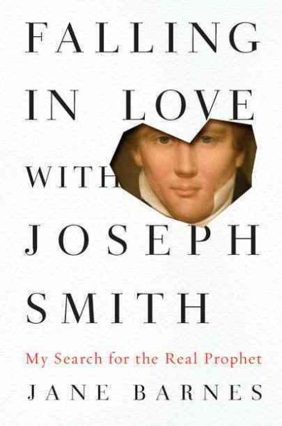 Falling in Love with Joseph Smith: My Search for the Real Prophet cover