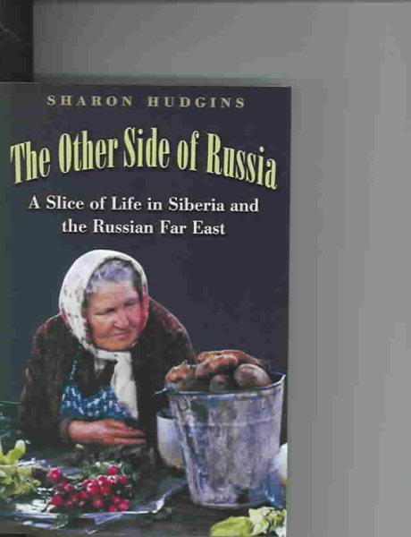 The Other Side of Russia:  A Slice of Life in Siberia and the Russian Far East cover