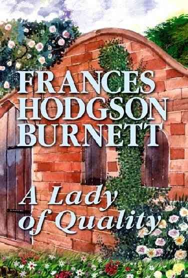 A Lady of Quality: Being a Most Curious, Hitherto Unknown History, As Related by Mr. Isaac Bickerstaff but Not Presented to the World of Fashion ... (Center Point Premier Fiction (Large Print)) cover