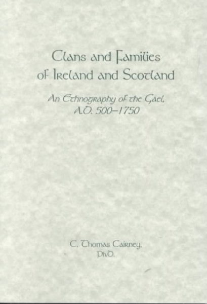 Clans and Families of Ireland and Scotland: : An Ethnography of the Gael, A.D. 500-1750 cover
