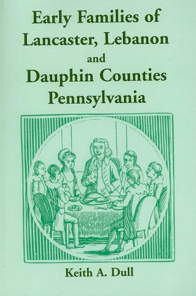 Early Families of Lancaster, Lebanon and Dauphin Counties, Pennsylvania cover