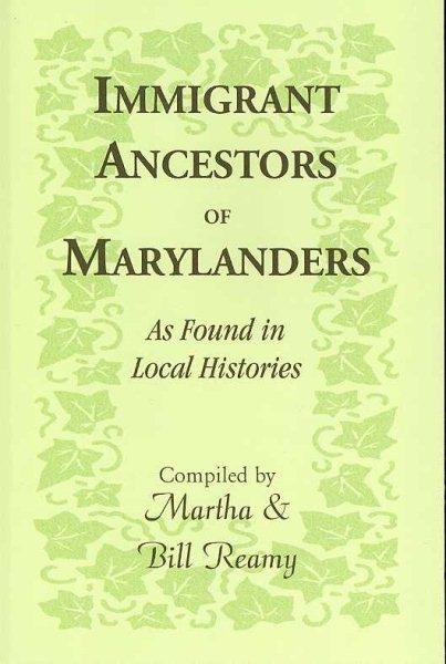 Immigrant Ancestors of Marylanders, as Found in Local Histories cover