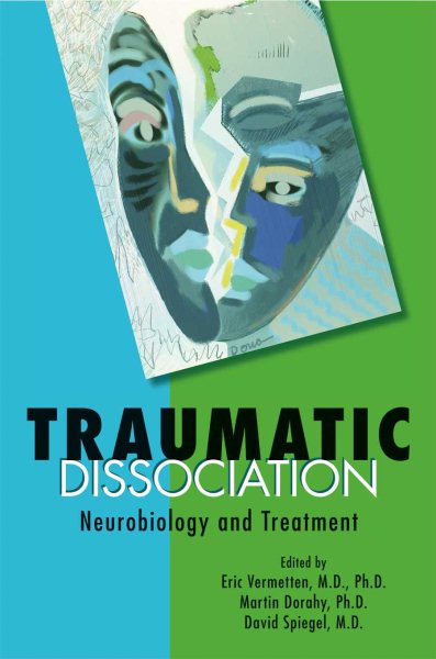 Traumatic Dissociation: Neurobiology and Treatment cover