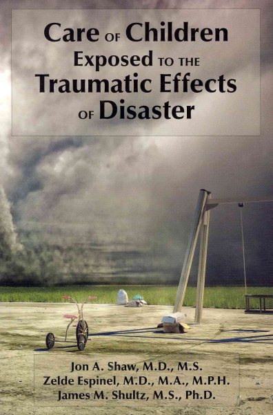Care of Children Exposed to the Traumatic Effects of Disaster cover